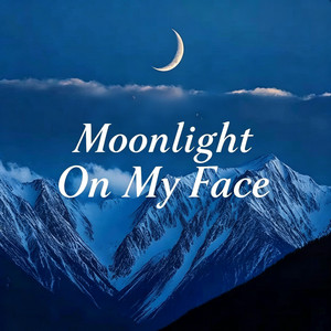 Moonlight On My Face （脸颊的月光）-Zeo by 凯文-Kevin