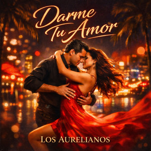 Demostrándome que es Amor by Los Aurelianos