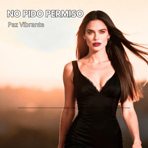 Sin pedir permiso by Paz Vibrante