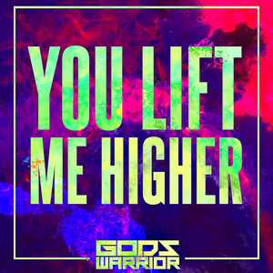 You Lift Me Higher by God's Warrior