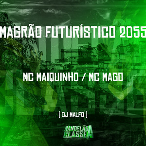 Magrão Futurístico 2055