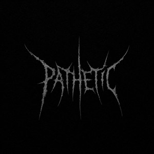 pathetic by SLUDGE