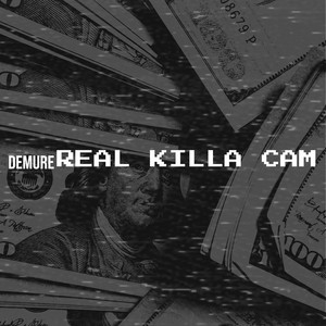 Real Killa Cam - Demure