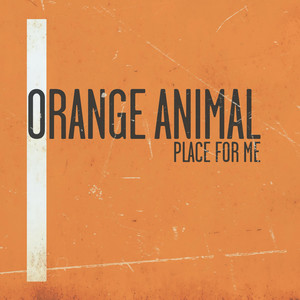 Place for Me by Orange Animal