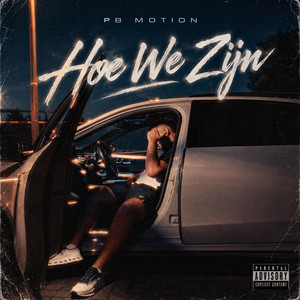 Hoe We Zijn by PB Motion