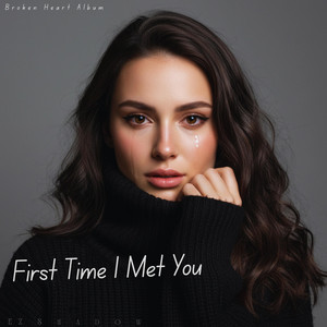 First Time I Met You by EZ Shadow