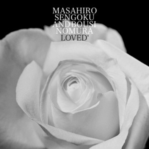 LOVED' by Masahiro Sengoku, Bousi Nomura