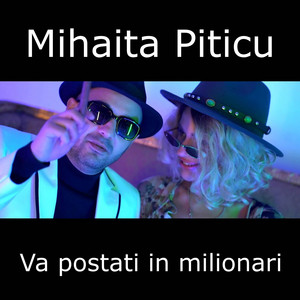 Mihaita Piticu - Va Postati in Milionari