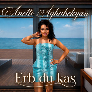 Erb du kas by Anette Aghabekyan