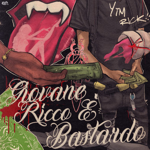 GIOVANE, RICCO & BASTARDO by YTM Rick