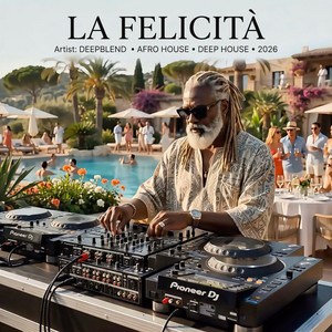 La Felicità by DeepBlend