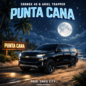 Punta Cana by LandaRecord, Cronox 45, Ariel Trapper