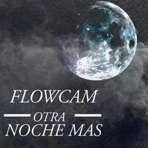 Otra noche mas by FlowCam