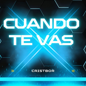 cuando te vas by cristbor