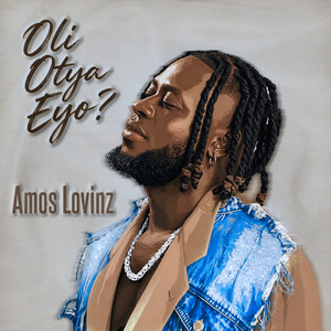 Oli Otya Eyo? by Amos Lovinz
