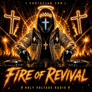 Fire of Revival by Holy Voltage Radio