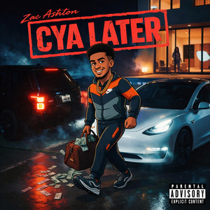 CYA LATER by Zac Ashton