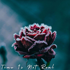 Time Is Not Real by Ame no Asa