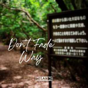 Don't Fade Way by Desande