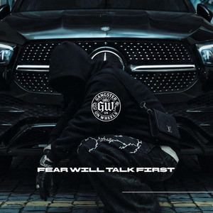 Fear Will Talk First by GANGSTER ON WHEELS