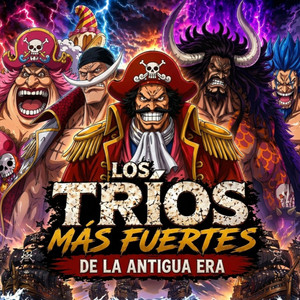 Los Tríos más fuertes de la Antigua Era (Xebec, Roger, Barbablanca, Big Mom, Kaido) by Meenssy Music