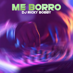 ME BORRO by DJ RICKY BOBBY
