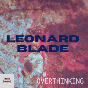Overthinking by Leonard Blade