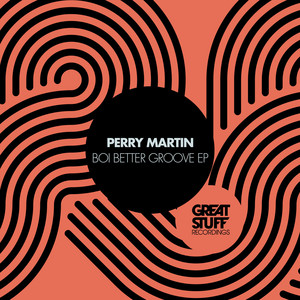 Perry Martin — Boi Better Groove EP (2026)