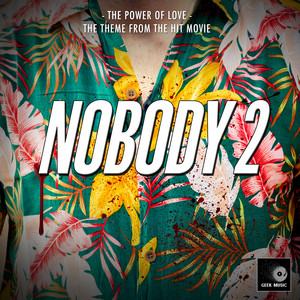 The Power Of Love (From "Nobody 2")