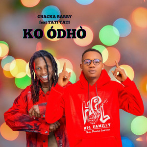 Chacka Barry - Ko Ódhò (feat. Tati Tati)