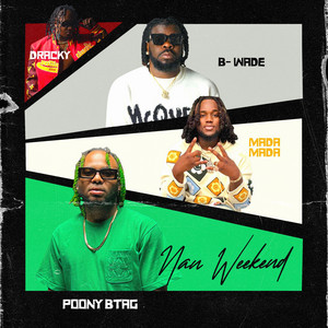 Poony Btag - NAN WEEKEND (feat. Mada Mada, B-wade & Dracky)