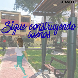 Sigue construyendo sueños by Adri Queen