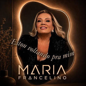 Estou Voltando Pra Mim by Maria Francelino