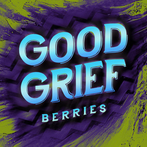 Good Grief by Berries