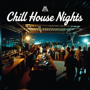 Chill House Nights
