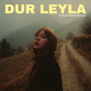 Dur Leyla - Remix by Turkish Ritim House