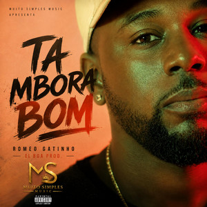 Tá Mbora Bom by Romeo Gatinho, El Boa Prod.