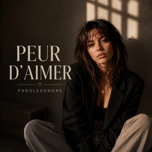Peur d'aimer by ParoleSonore