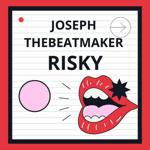 RISKY by JOSEPH THEBEATMAKER