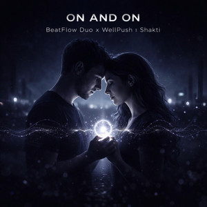 On and On by WellPush, BeatFlow Duo, Shakti