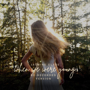 When We Were Young - Re-recorded version by Jasmine Elyse