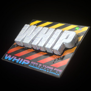 Whip by GSA, Yung Foe