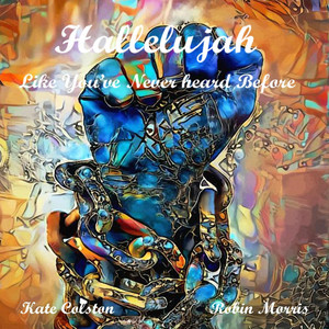 Hallelujah - Like You've Never Heard Before