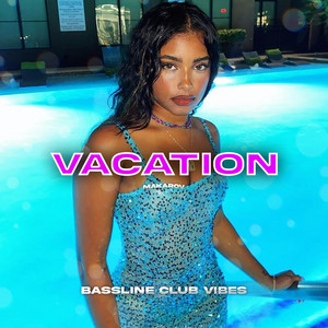 Bassline Club Vibes - Vacation (feat. Makarov)