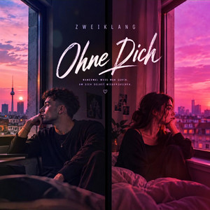 Ohne Dich by ZWEIKLANG