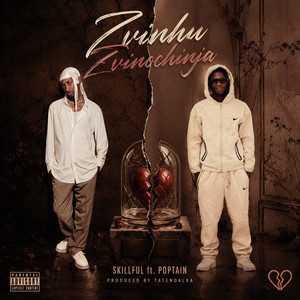 Zvinhu Zvinochinja by TatendaLXA, Skillful, Poptain