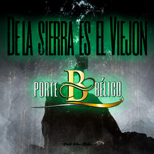 Es de la sierra el Viejón by Porte Bélico