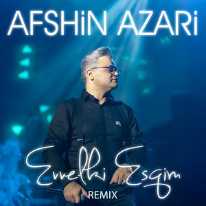 Əvvəlki Eşqim - Remix by Afshin Azari