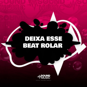 DEIXA ESSE BEAT ROLAR