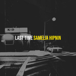 Last Time by Samelia Hipnin